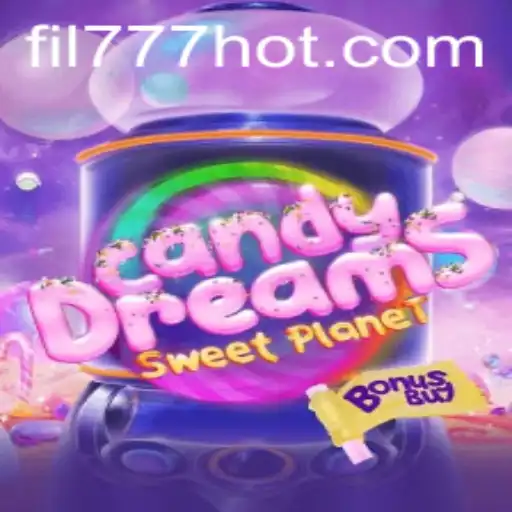 Explore the Exciting World of CandyDreamsSweetPlanet with FIL777.COM