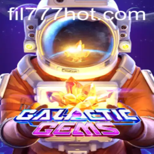 Exploring the Stellar World of GalacticGems with FIL777.COM